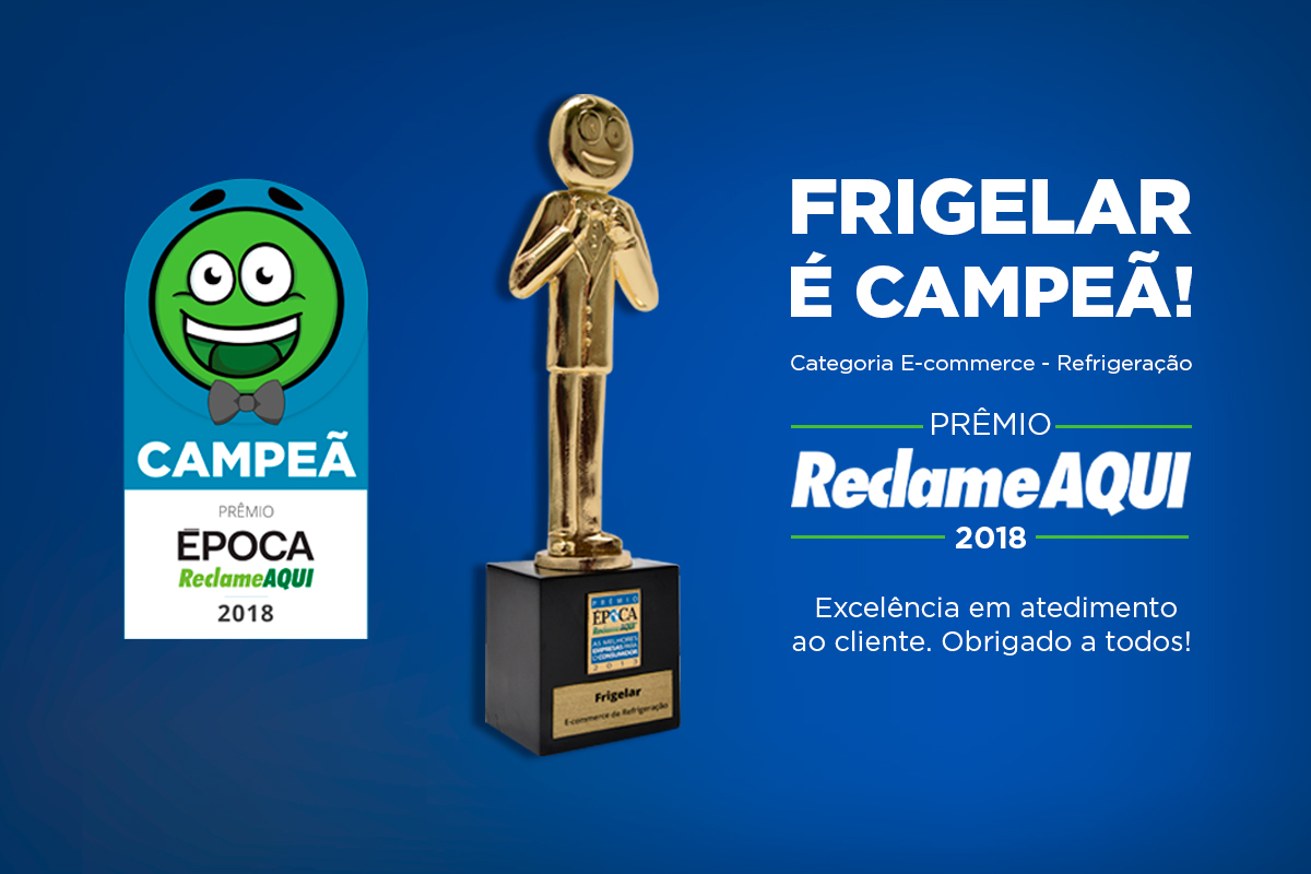 Frigelar, rede de lojas campeã do Prêmio Época Reclame Aqui na categoria E-commerce de Refrigeração